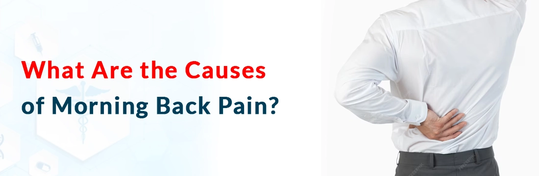  What Are the Causes of Morning Back Pain?